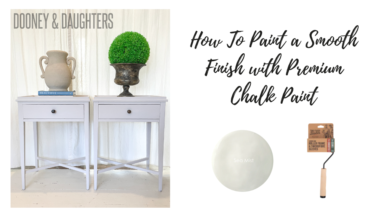 How To Paint A Smooth Finish With Chalk Paint Dooney & Daughters